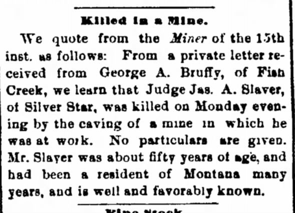 Bruffy. Geo. 1881. Fish Creek. Reports miner died at Silver Star Slayer